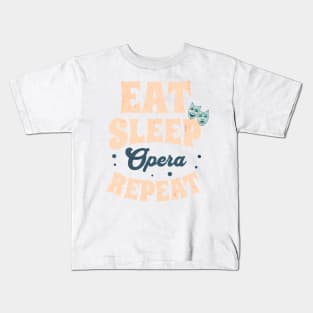 Eat Sleep Opera Repeat Kids T-Shirt